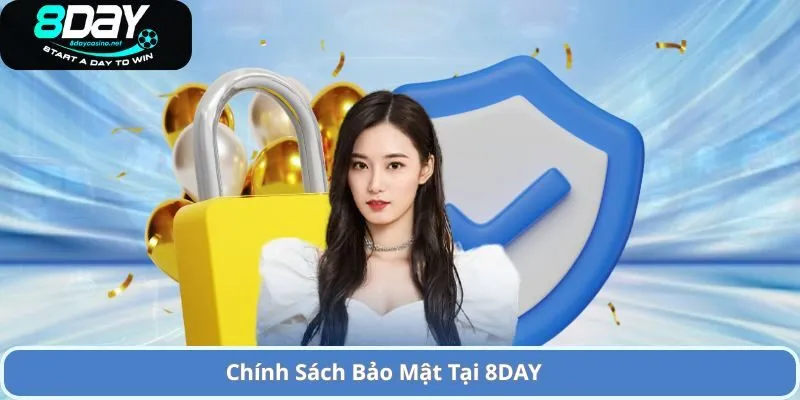 Giới Thiệu 2 Chính Sách Bảo Mật Tại 8DAY