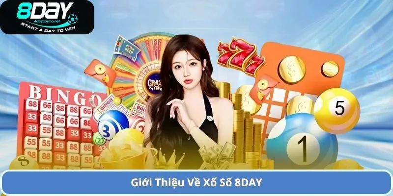 Giới Thiệu Về Xổ Số 8DAY